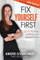 Fix Yourself First: 25 tips to stop ruining your relationships 0997934751 Book Cover