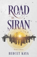 Road to Siran Erin's story 1495484645 Book Cover