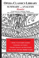 SUMMARY and ANALYSIS: HAMLET Grand opera by Ambroise Thomas, after Hamlet, a tragedy by William Shakespeare: Opera Classics Library 1696248809 Book Cover