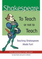 Shakespeare: To Teach or Not to Teach 1589853865 Book Cover