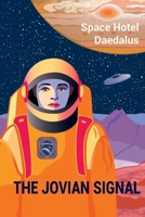 THE JOVIAN SIGNAL: Space Hotel Daedalus B0GB25KNLT Book Cover