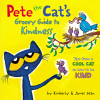 Pete the Cat’s Groovy Guide to Kindness 0062974025 Book Cover