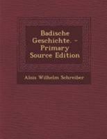 Badische Geschichte. - Primary Source Edition 0274717891 Book Cover
