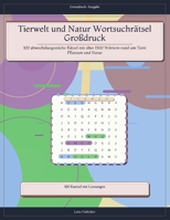 Tierwelt und Natur Wortsuchrätsel Großdruck: 100 abwechslungsreiche Rätsel mit über 1500 Wörtern rund um Tiere Pflanzen und Natur (German Edition) B0H1Q38PZ6 Book Cover