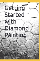 Getting Started with Diamond Painting B0CFZ88963 Book Cover