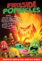 Fireside Popsicles: Twisted Tales Told by the Fire 0692201793 Book Cover