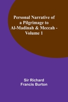 Personal Narrative of a Pilgrimage to Al-Madinah & Meccah - Volume 1 9357727787 Book Cover