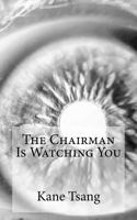 The Chairman Is Watching You 1984090151 Book Cover