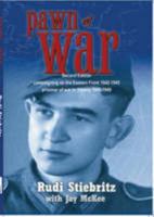 Pawns of War : Campaigning on the Eastern Front 1942-1945 / prisoner of war in SIberia 1945-1949 192100584X Book Cover