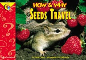 How and Why Seeds Travel (How and Why Series) 1574716581 Book Cover