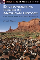 Environmental Issues in American History: A Reference Guide with Primary Documents (Major Issues in American History) 0313322082 Book Cover