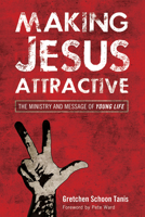 Making Jesus Attractive 1625641664 Book Cover