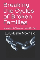 Breaking the Cycles of Broken Families: Separated By Shadows_ United By Fate B0DVLNM4HM Book Cover