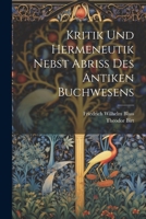Kritik und Hermeneutik nebst abriss Des Antiken Buchwesens 1022050001 Book Cover