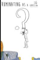 Ruminating as a Gentle Man 1495448207 Book Cover