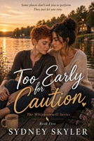 Too Early For Caution: A Whippoorwill Novel B0H8KZ9S8V Book Cover