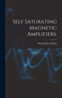 Self Saturating Magnetic Amplifiers. 1013591976 Book Cover