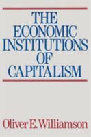 The Economic Institutions of Capitalism 0029348218 Book Cover