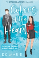 Colors of the Heart: An Opposites Attract romance B0B8BG927Y Book Cover