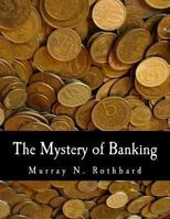 The Mystery of Banking 1933550287 Book Cover