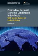 Prospects of Regional Economic Cooperation in South Asia: With Special Studies on indian Industry 1843346141 Book Cover