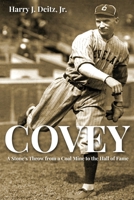 Covey: A Stone’s Throw from a Coal Mine to the Hall of Fame 1620060817 Book Cover