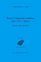 Penser L'Oligarchie a Athenes Aux Ve Et Ive Siecles: Aspects D'Une Ideologie 2251328939 Book Cover
