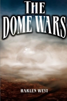 The Dome Wars 0578187108 Book Cover