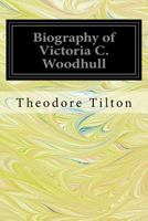 Biography of Victoria C. Woodhull 1534977945 Book Cover