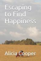 Escaping to Find Happiness 1729012159 Book Cover