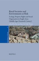 Rural Societies and Environments at Risk: Ecology, Property Rights and Social Organisation in Fragile Areas (Middle Ages-Twentieth Century) 2503544169 Book Cover