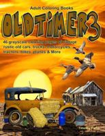Adult Coloring Books Oldtimer 3: 46 grayscale Coloring Pages of vintage rustic old cars, trucks, motorcycles, tractors, bikes, planes and more 1720035644 Book Cover
