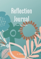 Reflection Journal: For Children 1458341984 Book Cover