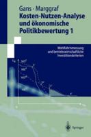 Kosten-Nutzen-Analyse Und Okonomische Politikbewertung 1: Wohlfahrtsmessung Und Betriebswirtschaftliche Investitionskriterien 3540635068 Book Cover