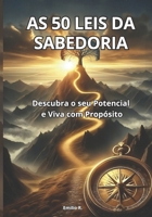 As 50 Leis da Sabedoria: Descubra o seu Potencial e viva com Propósito (Portuguese Edition) B0DS4D3BR9 Book Cover