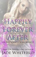 Happily Forever After: The Forever Love Series Book 2.5 1977563554 Book Cover