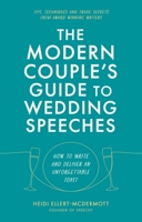 The Modern Couple's Guide to Wedding Speeches 1472147561 Book Cover