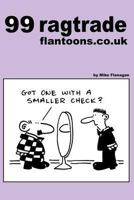 99 ragtrade flantoons.co.uk: 99 great and funny cartoons about clothes 1493559087 Book Cover