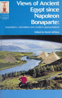 Views of Ancient Egypt since Napoleon Bonaparte: Imperialism, Colonialism and Modern Appropriations (Encounters With Ancient Egypt) 1844720012 Book Cover