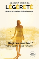 LÉGÈRETÉ - Quand la Lumière libère le corps: La méthode corps-esprit pour ne plus porter ce qui n'est pas à vous (French Edition) B0H5JBFCTK Book Cover