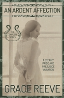 An Ardent Affection: A Full Pride & Prejudice Intimate Variation 1717773516 Book Cover