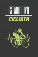 ESTADO CIVIL CICLISTA: CUADERNO LINEADO. CUADERNO DE NOTAS,  DIARIO O AGENDA. REGALO ORIGINAL PARA AMANTES DEL CICLISMO (Spanish Edition) 1673232094 Book Cover