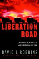 Liberation Road: A Novel of World War II and the Red Ball Express 0553801759 Book Cover