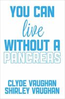 You Can Live Without a Pancreas 1620243741 Book Cover