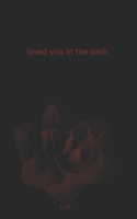 loved you in the dark B0CTJ7TVVZ Book Cover