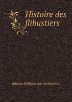 Geschichte der Flibustiers 1142099822 Book Cover