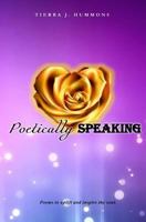 Poetically Speaking 1983611573 Book Cover