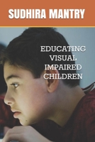 EDUCATING VISUAL IMPAIRED CHILDREN (01) B08JMPCYLQ Book Cover