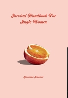 Survival Handbook For Single Women 1326748297 Book Cover