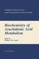 Biochemistry of Arachidonic Acid Metabolism (Prostaglandins, Leukotrienes, and Cancer) 0898387175 Book Cover